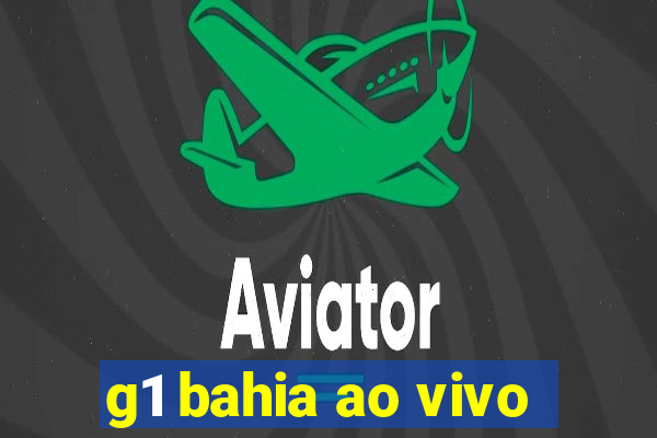 g1 bahia ao vivo